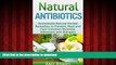 Read book  Natural Antibiotics: Homemade Natural Herbal Remedies to Prevent, Heal and Cure Common