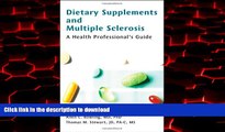 Best book  Dietary Supplements and Multiple Sclerosis: A Health Professional s Guide online