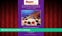 Buy books  Buyer Be Wise! The Consumer s Guide to Buying Quality Nutritional Supplements online