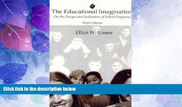 Deals in Books  The Educational Imagination: On the Design and Evaluation of School Programs (3rd