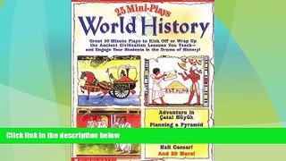 Big Sales  25 Mini-Plays: World History: Great 10-Minute Plays to Kick-Off or Wrap Up the Ancient