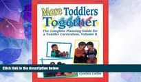 Buy NOW  More Toddlers Together: The Complete Planning Guide for a Toddler Curriculum, Vol. II
