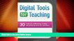 Big Sales  Digital Tools for Teaching: 30 E-tools for Collaborating, Creating, and Publishing