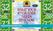 Deals in Books  What Your Sixth Grader Needs to Know: Fundamentals of a Good Sixth-Grade Education