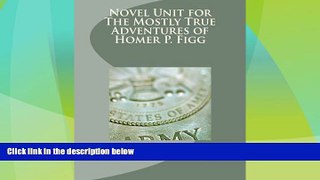 Big Sales  Novel Unit for The Mostly True Adventures of Homer P. Figg  Premium Ebooks Best Seller