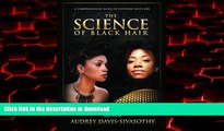 Read books  The Science of Black Hair: A Comprehensive Guide to Textured Hair Care online for ipad