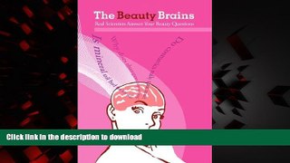Read books  The Beauty Brains: Real Scientists Answer Your Beauty Questions online