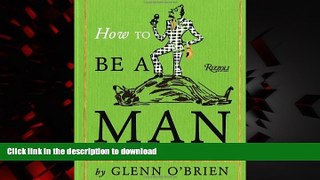 Best book  How To Be a Man: A Guide To Style and Behavior For The Modern Gentleman online to buy