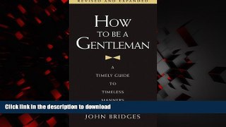 Read books  How to Be a Gentleman: A Timely Guide to Timeless Manners