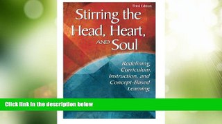 Buy NOW  Stirring the Head, Heart, and Soul: Redefining Curriculum, Instruction, and Concept-Based