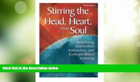 Buy NOW  Stirring the Head, Heart, and Soul: Redefining Curriculum, Instruction, and Concept-Based