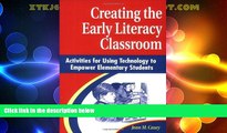 Big Sales  Creating the Early Literacy Classroom: Activities for Using Technology to Empower