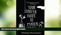 Big Sales  Your Starter Guide to Makerspaces (The Nerdy Teacher Presents) (Volume 1)  Premium
