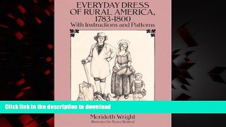 Best book  Everyday Dress of Rural America, 1783-1800: With Instructions and Patterns (Dover