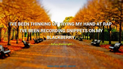 Rufus Wainwright Quotes #3