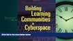READ book  By Rena M. Palloff Building Learning Communities in Cyberspace: Effective Strategies