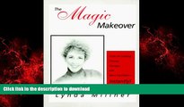 Read book  The Magic Makeover: Tricks for Looking Thinner, Younger, and Confident--Instantly!