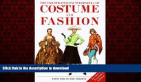 Best book  The Illustrated Encyclopedia Of Costume And Fashion: From 1066 To The Present online pdf