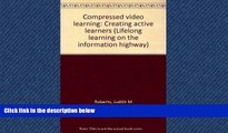READ book  Compressed video learning: Creating active learners (Lifelong learning on the