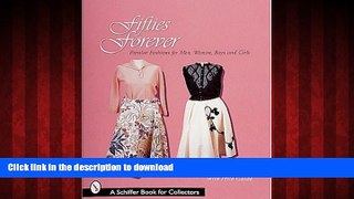 Read book  Fifties Forever!: Popular Fashions for Men, Women, Boys, and Girls (Schiffer Book for