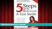 Read book  5 Steps to the Hollywood A-List Smile: How the Stars Get That Perfect Smile and How you
