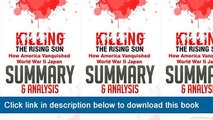 ~~~~~~!!eBook PDF Killing The Rising Sun: How America Vanquished World War II Japan | Summary & Analysis