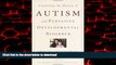 Read books  Unraveling the Mystery of Autism and Pervasive Developmental Disorder: A Mother s
