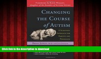 Best books  Changing the Course of Autism: A Scientific Approach for Parents and Physicians online
