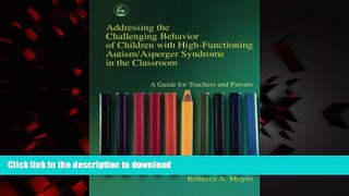 Read book  Addressing the Challenging Behavior of Children With High-Functioning Autism/Asperger