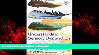 Best book  Understanding Sensory Dysfunction: Learning, Development and Sensory Dysfunction in