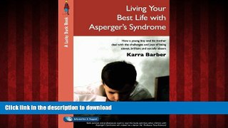 Read book  Living Your Best Life with Asperger s Syndrome: How a Young Boy and His Mother Deal