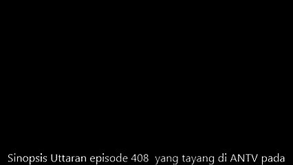 Sinopsis UTTARAN Episode 408 Tayang Senin 12 September 2016