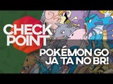 Lançou Pokémon GO no Brasil e desbloqueio do Vita - Checkpoint!