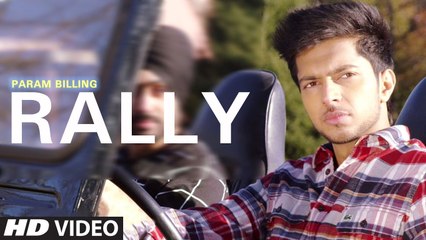 Rally HD Video Song Param Billing 2016 Latest Punjabi Songs