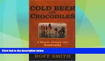 Big Deals  Cold Beer and Crocodiles: A Bicycle Journey into Australia  Best Seller Books Most Wanted