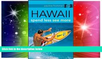 Full [PDF]  Pauline Frommer s Hawaii: Spend Less, See More (Pauline Frommer Guides)  Premium PDF