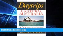 READ FULL  Daytrips Eastern Australia: 60 One Day Adventures by Car, Rail or Bus (Day Trips Travel