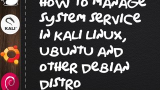 How to  manage boot up system services in Kali Linux, Ubuntu and other Debian Distro