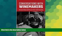 Must Have  Conversations with winemakers: Barossa Valley and McLaren Vale, South Australia  READ