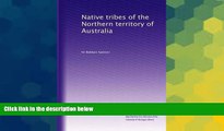 Must Have  Native tribes of the Northern territory of Australia  READ Ebook Full Ebook