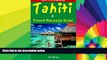READ FULL  Tahiti   French Polynesia Guide, 3rd Edition (Open Road s Tahiti   French Polynesia