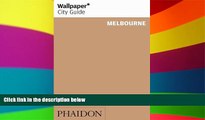READ FULL  Wallpaper City Guide: Melbourne (Wallpaper City Guides)  READ Ebook Full Ebook
