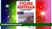 Must Have  Cycling Australia : Bicycle Touring Throughout the Sunny Continent (The Active Travel