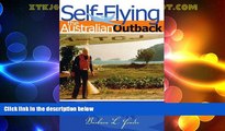 Big Deals  Self-Flying the Australian Outback and Island Hopping Down the Great Barrier Reef: and