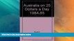 Big Deals  Australia on 25 Dollars a Day 1984-85  Best Seller Books Most Wanted