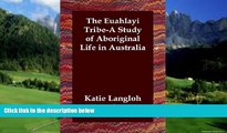 Big Deals  The Euahlayi Tribe-A Study of Aboriginal Life in Australia  Full Ebooks Best Seller