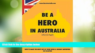 Big Deals  Be A Hero In Australia - Basic: How to make the most out of you Work   Holiday