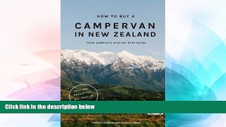 READ FULL  How to Buy a Campervan in New Zealand: Your Complete Step-by-Step Guide  READ Ebook