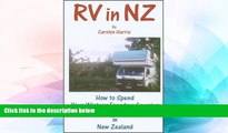 Must Have  RV in NZ: How to Spend Your Winters Freedom Camping South--Way South in New Zealand