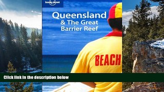 READ NOW  Lonely Planet Queensland   the Great Barrier Reef (Regional Guide)  Premium Ebooks